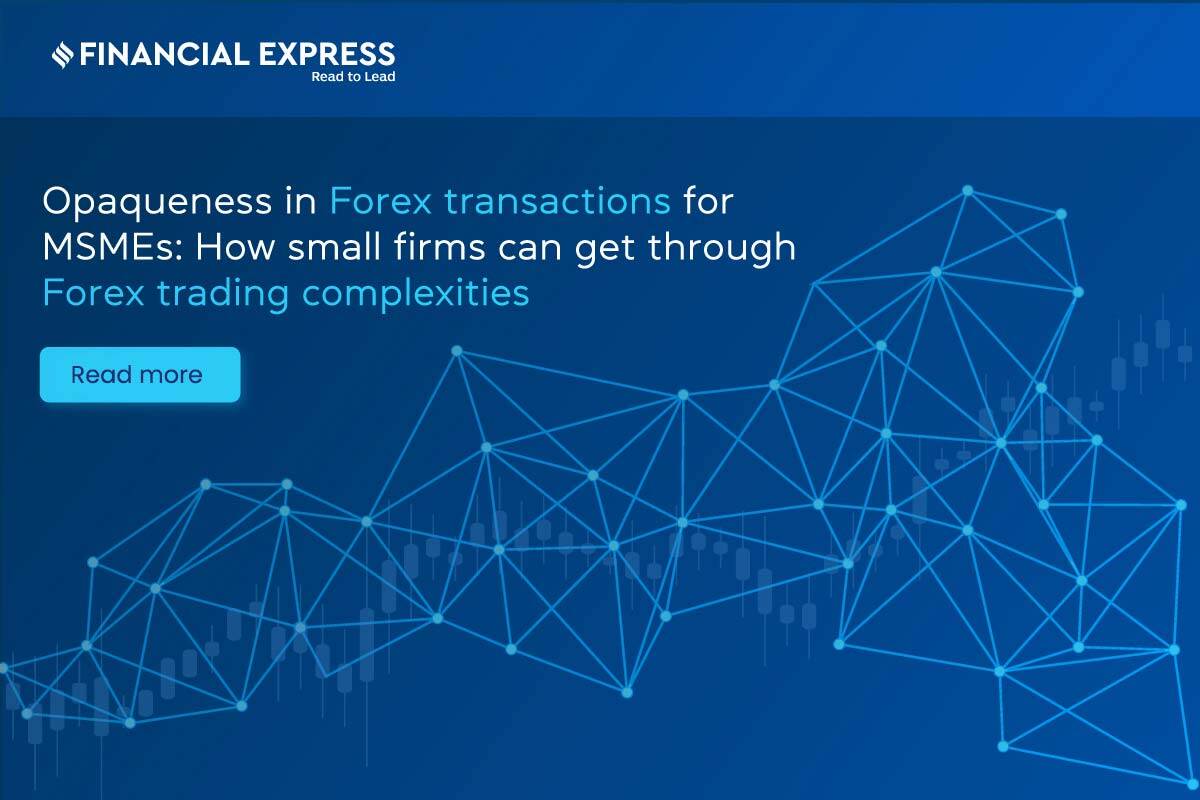 Solutions to opaque forex challenges for MSMEs | Myforexeye
